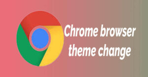 Chrome browser theme change